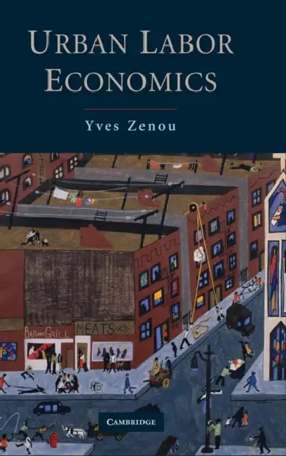Urban Labor Economics by Yves Zenou
