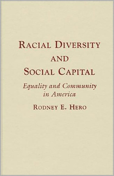 Racial Diversity And Social Capital: Equality and Community in America