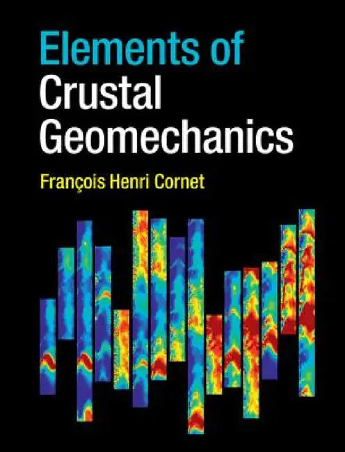 Elements of Crustal Geomechanics by François Henri Cornet