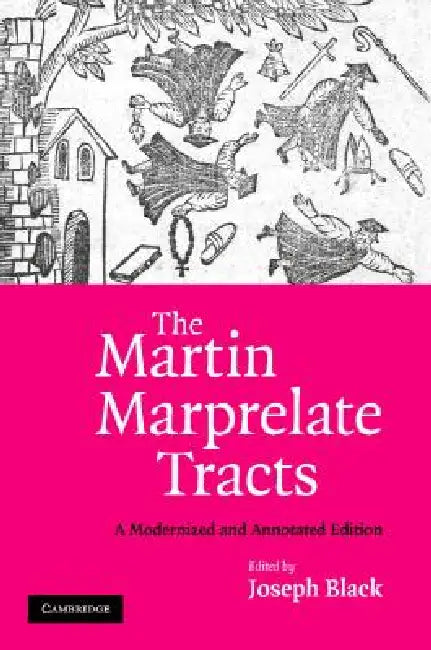The Martin Marprelate Tracts by Joseph L. Black