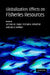 Globalization: Effects on Fisheries Resources by William W. Taylor, Michael G. Schechter, Lois G. Wolfson