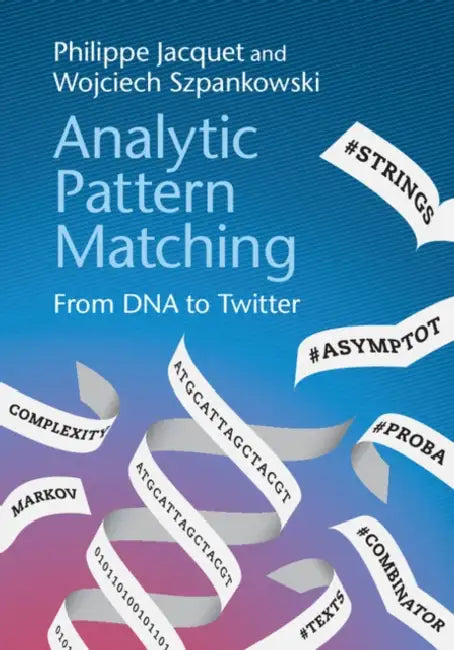 Analytic Pattern Matching by Philippe Jacquet, Wojciech Szpankowski