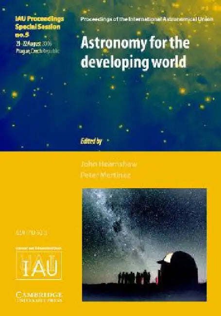 Astronomy for the Developing World (IAU XXVI GA SPS5) by John Hearnshaw, Peter Martinez