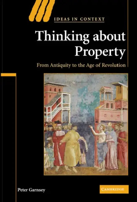 Thinking about Property by Peter Garnsey