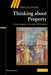 Thinking about Property by Peter Garnsey