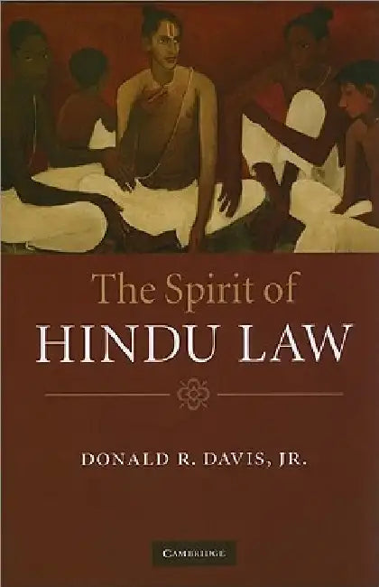 The Spirit of Hindu Law by Jr. Davis Donald R.