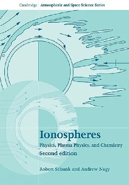 Ionospheres by Robert Schunk, Andrew Nagy