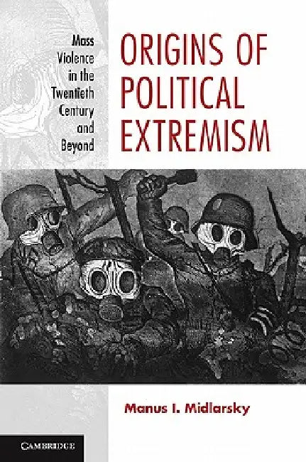 Origins of Political Extremism by Manus I. Midlarsky