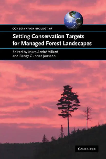 Setting Conservation Targets for Managed Forest Landscapes by Marc-Andre Villard, Bengt Gunnar Jonsson