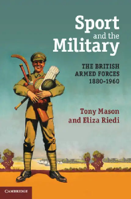 Sport and the Military by Tony Mason, Eliza Riedi