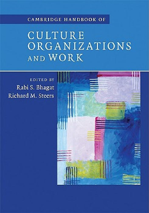 Cambridge Handbook Of Culture, Organizations, And Work  by Rabi S. Bhagat