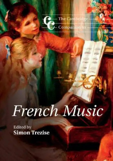 The Cambridge Companion to French Music by Simon Trezise
