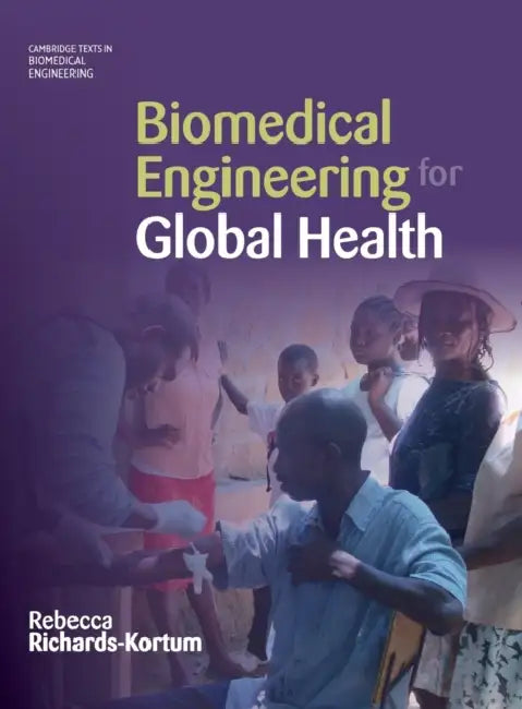 Biomedical Engineering for Global Health by Rebecca Richards-Kortum