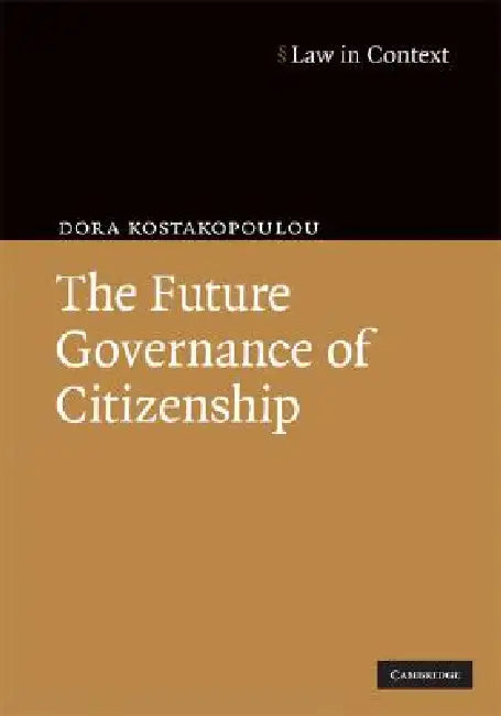 The Future Governance of Citizenship by Dora Kostakopoulou