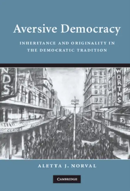 Aversive Democracy by Aletta J. Norval