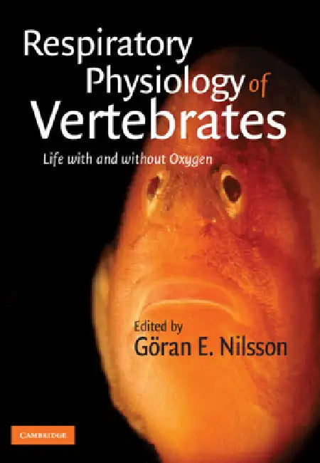 Respiratory Physiology of Vertebrates by Göran E. Nilsson