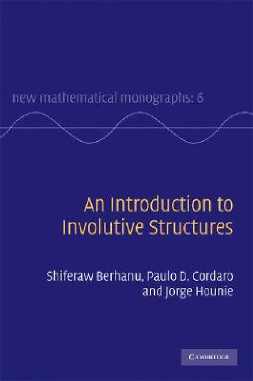 An Introduction To Involutive Structures  by Shiferaw Berhanu
