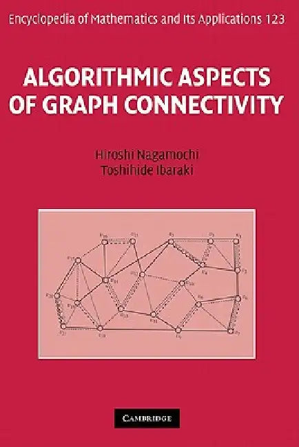 Algorithmic Aspects of Graph Connectivity by Hiroshi Nagamochi, Toshihide Ibaraki