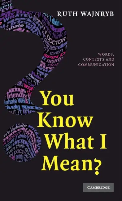 You Know what I Mean? by Ruth Wajnryb