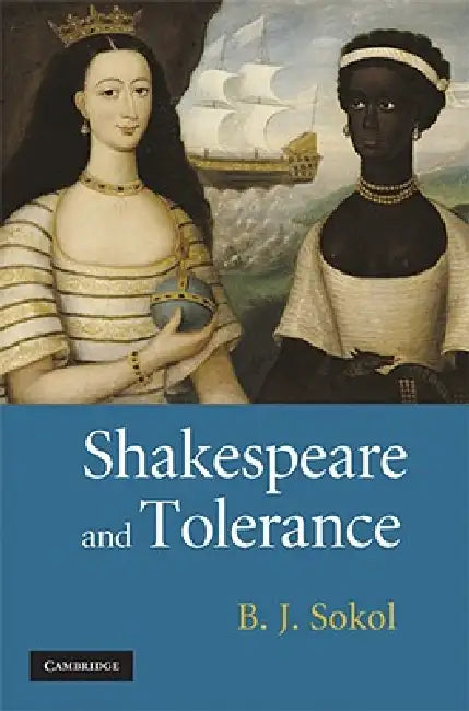Shakespeare and Tolerance by B. J. Sokol