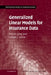 Generalized Linear Models for Insurance Data by Piet de Jong, Gillian Z. Heller
