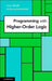 Programming with Higher-Order Logic by Dale Miller, Gopalan Nadathur