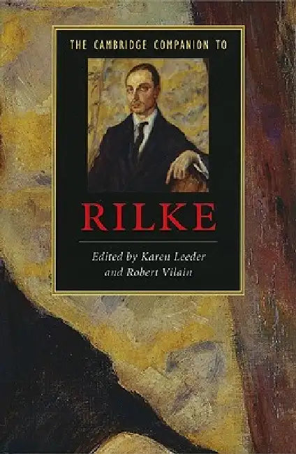 The Cambridge Companion to Rilke by Karen Leeder, Robert Vilain
