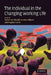 The Individual in the Changing Working Life by Katharina Naswall, Johnny Hellgren, Magnus Sverke