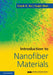 Introduction to Nanofiber Materials by Frank K. Ko, Yuqin Wan