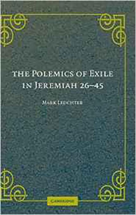 The Polemics Of Exile In Jeremiah 26-45