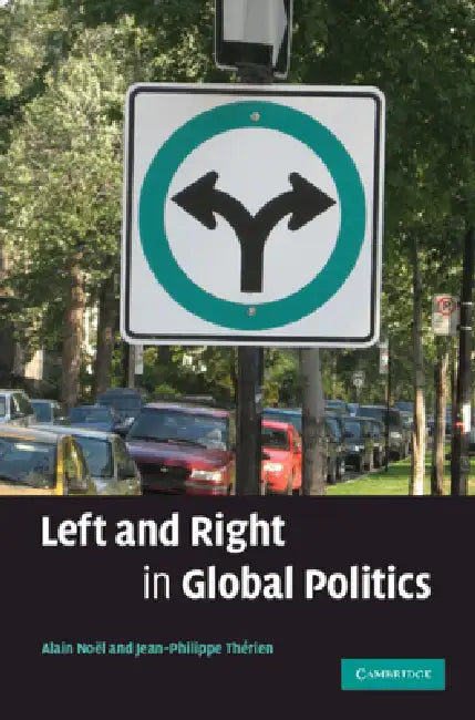Left and Right in Global Politics by Alain Noël, Jean-Philippe Thérien