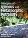 Principles of Igneous and Metamorphic Petrology by Anthony Philpotts, Jay Ague