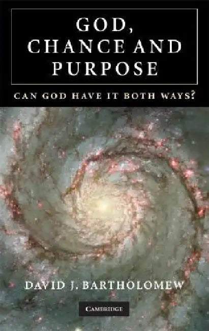 God, Chance and Purpose by David J. Bartholomew