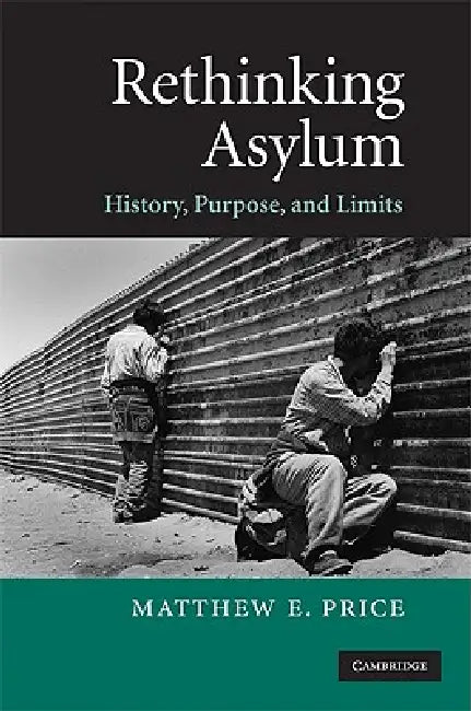 Rethinking Asylum by Matthew E. Price