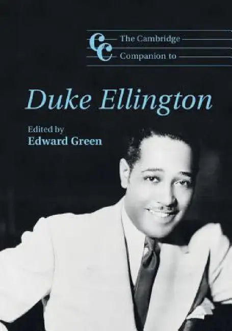 The Cambridge Companion to Duke Ellington by Edward Green