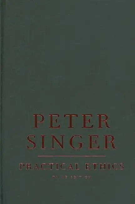 Practical Ethics by Peter Singer