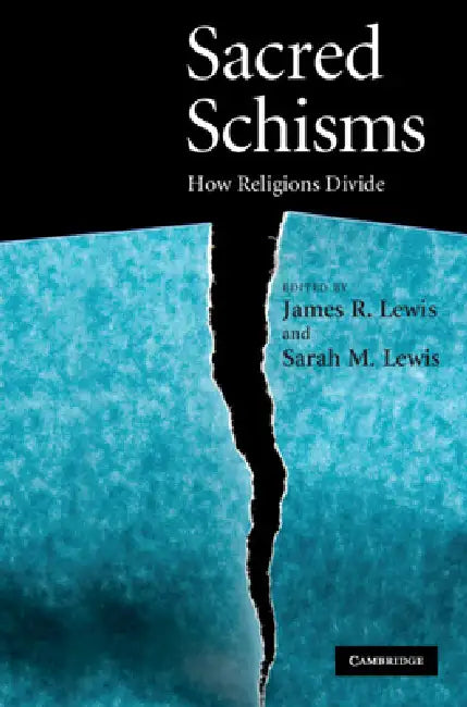 Sacred Schisms by James R. Lewis, Sarah M. Lewis