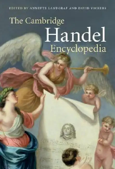 The Cambridge Handel Encyclopedia by Annette Landgraf, David Vickers
