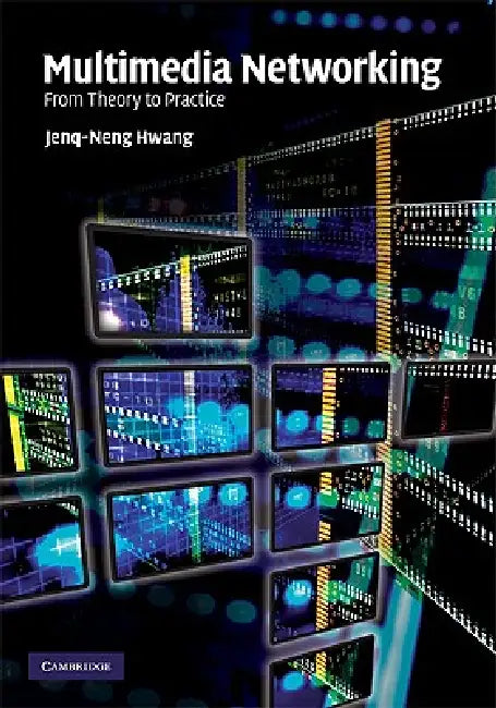Multimedia Networking by Jenq-Neng Hwang