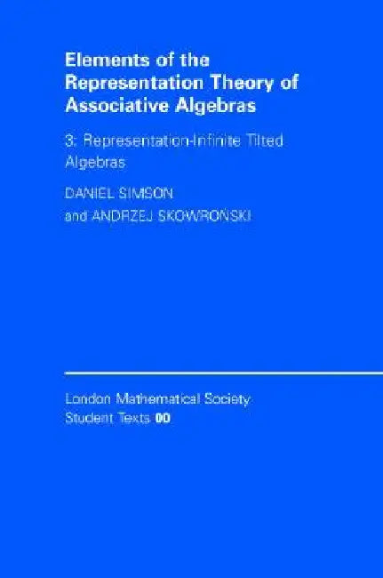 Elements of the Representation Theory of Associative Algebras by Daniel Simson, Andrzej Skowronski