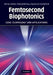 Femtosecond Biophotonics: Core Technology and Applications by Min Gu, Damian Bird, Daniel Day