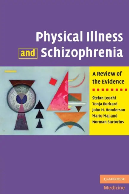 Physical Illness and Schizophrenia by Stefan Leucht, Tonja Burkard, John H. Henderson