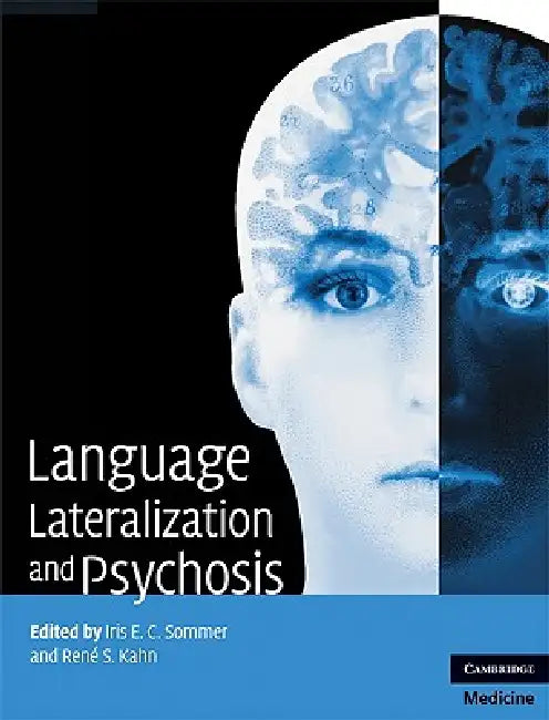 Language Lateralization and Psychosis by Iris E. C. Sommer, René S. Kahn