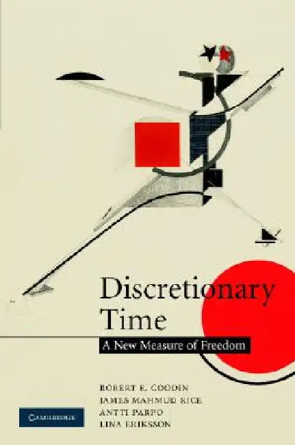 Discretionary Time by Robert E. Goodin, James Mahmud Rice, Antti Parpo