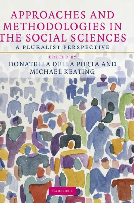 Approaches and Methodologies in the Social Sciences by Donatella Della Porta, Michael Keating