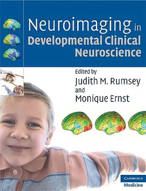 Neuroimaging In Developmental Clinical Neuroscience by Judith M. Rumsey, Monique Ernst