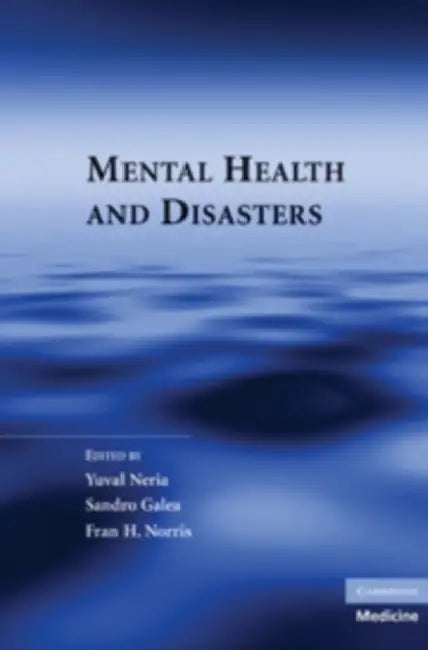 Mental Health and Disasters by Yuval Neria, Sandro Galea, Fran H. Norris