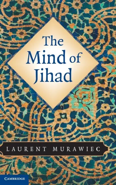 The Mind of Jihad by Laurent Murawiec