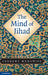 The Mind of Jihad by Laurent Murawiec