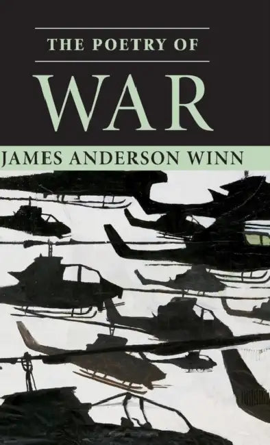 The Poetry of War by James Anderson Winn
